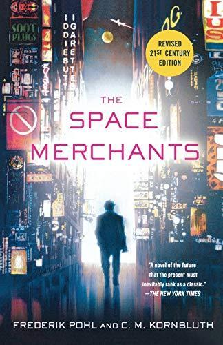 Frederik Pohl, C. M. Kornbluth: The Space Merchants (Paperback, 2011, Thomas Dunne Books, St. Martin's Griffin)