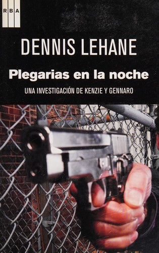 Dennis Lehane: Plegarias en la noche (Spanish language, 2011, RBA)