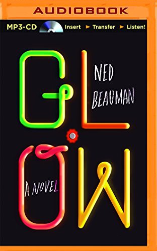 Ned Beauman, James Langton: Glow (AudiobookFormat, Brilliance Audio)