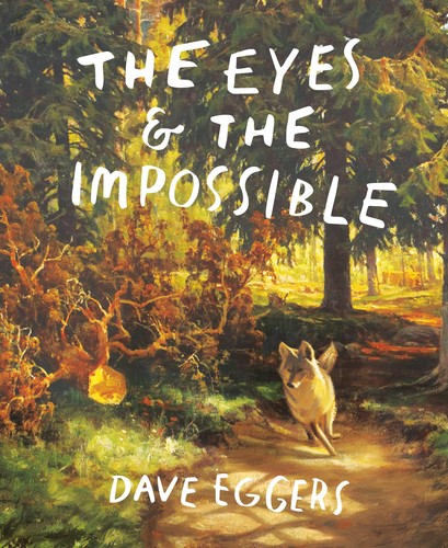 Dave Eggers, Shawn Harris: The Eyes and the Impossible (2023, Random House Children's Books)