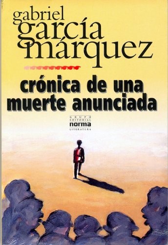 Gabriel García Márquez: Cronica De Una Muerte Anunciada/Chronicle of a Death Foretold (Paperback, 2002, Norma S a Editorial)