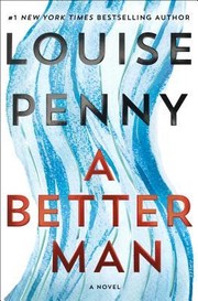 Louise Penny: A Better Man (2019, Minotaur Books)