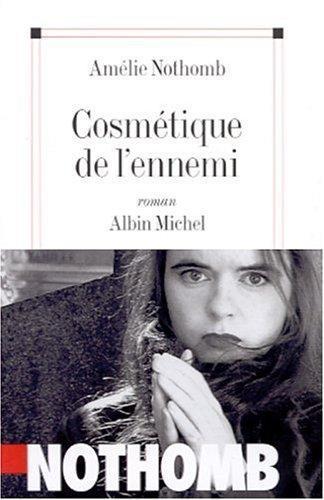 Amélie Nothomb: Cosmétique de l'ennemi (French language, 2001)