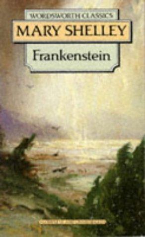 Mary Shelley: Frankenstein (Wordsworth Classics) (Wordsworth Classics) (1997, Wordsworth Editions Ltd)