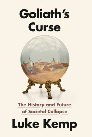 Luke Kemp: Goliath's Curse (2025, Knopf Doubleday Publishing Group)