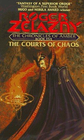 Roger Zelazny: The Courts of Chaos (The Chronicles of Amber Series, Book 5) (1979)