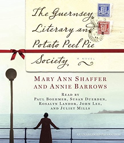 John Lee, Susan Duerden, Mary Ann Shaffer, Annie Barrows, Paul Boehmer, Rosalyn Landor, Juliet Mills: The Guernsey Literary and Potato Peel Pie Society (AudiobookFormat, Random House Audio, Shaffer, Mary Ann/ Barrow, Annie/ Boehmer, Paul (NRT)/ Duerden, Susan (NRT))