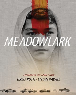 Ethan Hawke, Greg Ruth: Meadowlark (2021, Grand Central Publishing)