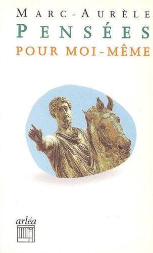 Marc Aurèle, Ernest Renan, Frédérique Vervliet: Pensées pour moi-même (Paperback, French language, 1995, Arléa)