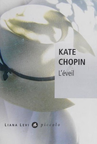Kate Chopin: L'éveil (Paperback, French language, 2005, LIANA LEVI Piccolo)