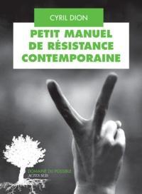 Cyril Dion: Petit manuel de résistance contemporaine - Récits et stratégies pour transformer le monde (French language)