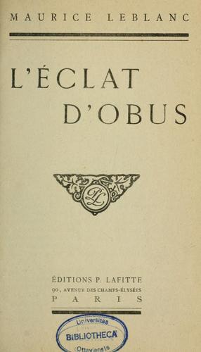 Maurice Leblanc: L' éclat d'obus. (French language, 1916, P. Lafitte)