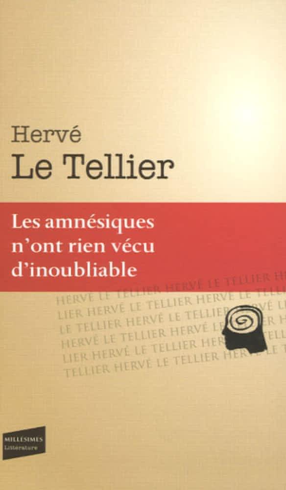 Hervé Le Tellier: Les amnésiques n'ont rien vécu d'inoubliable (French language, 2006, Le Castor Astral)