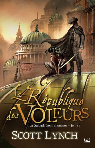 Scott Lynch: La République des voleurs (Paperback, 2014, BRAGELONNE)