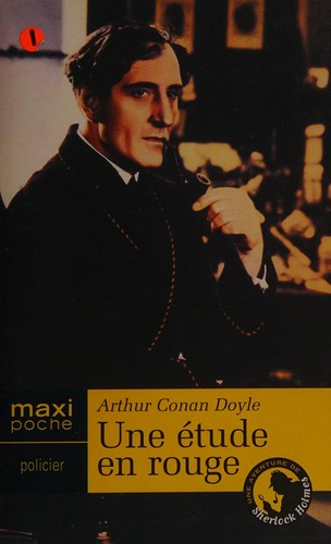 Arthur Conan Doyle, Arthur Conan Doyle: Une étude en rouge (French language, 2004, Maxi-livres)