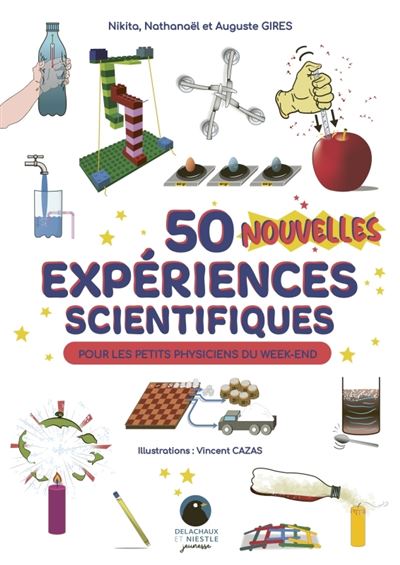Auguste GIRES: 50 nouvelles expériences scientifiques (français language, Delachaux et niestlé)
