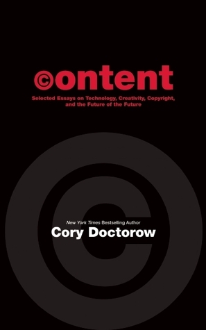 Cory Doctorow: Content (2008, Tachyon Publications)