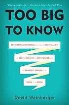 David Weinberger: Too big to know (2012, Basic Books)