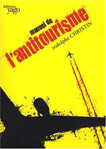 Rodolphe Christin: Manuel de l'antitourisme (French language)