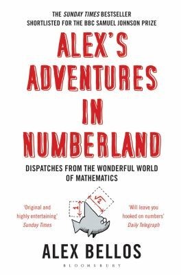 Alex Bellos: Alex's Adventures In Numberland (2011, Bloomsbury UK)