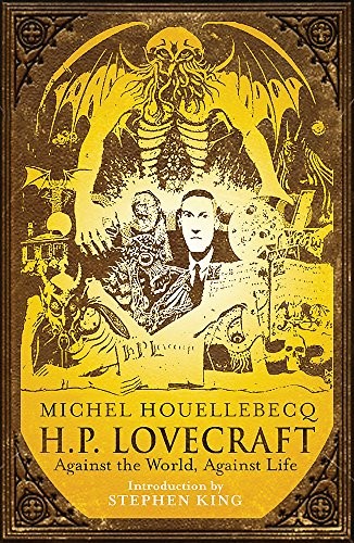 Michel Houellebecq: H. P. Lovecraft: Against the World, Against Life (Paperback, Gollancz)