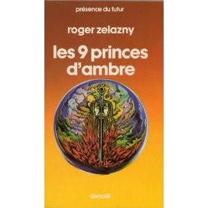 Roger Zelazny: Le Cycle des Princes d'Ambre, Tome I, Les 9 princes d'ambre (French language, 1975, Denoël)