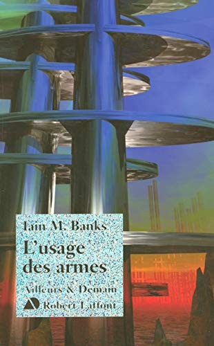 Iain M. Banks: L'usage des armes (français language, 2005, Robert Laffont)