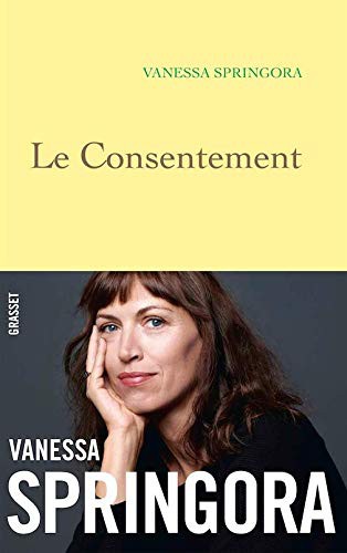 Vanessa Springora: Le consentement (Paperback, 2020, French & European Publications, Inc.)