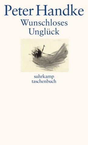 Peter Handke: Wunschloses Unglück. (Paperback, German language, Suhrkamp)