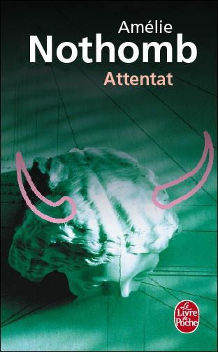 Amélie Nothomb: Attentat (French language, 1997, Éditions Albin Michel)