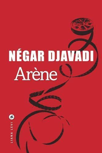 Négar Djavadi: Arène (Paperback, French language, 2020, Liana Levi)