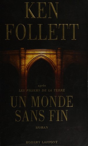 Ken Follett: Un monde sans fin (French language, 2008, R. Laffont)