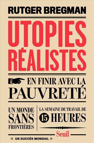 Rudger Bregman: Utopies réalistes (French language, 2017, Éditions du Seuil)