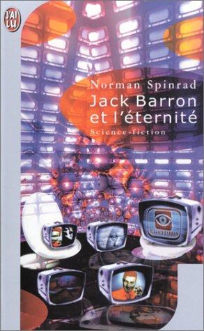 Norman Spinrad: Jack Barron et l'Eternité (Paperback, French language, J'ai lu)