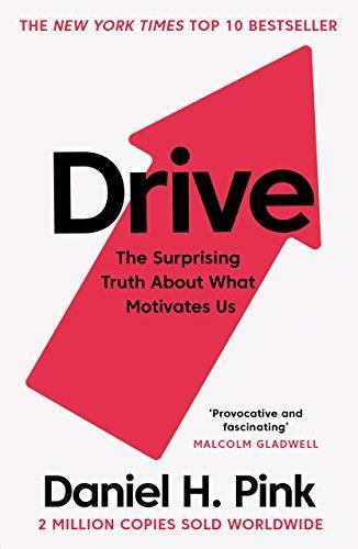 Daniel H. Pink: Drive : The Surprising Truth About What Motivates Us (2018)