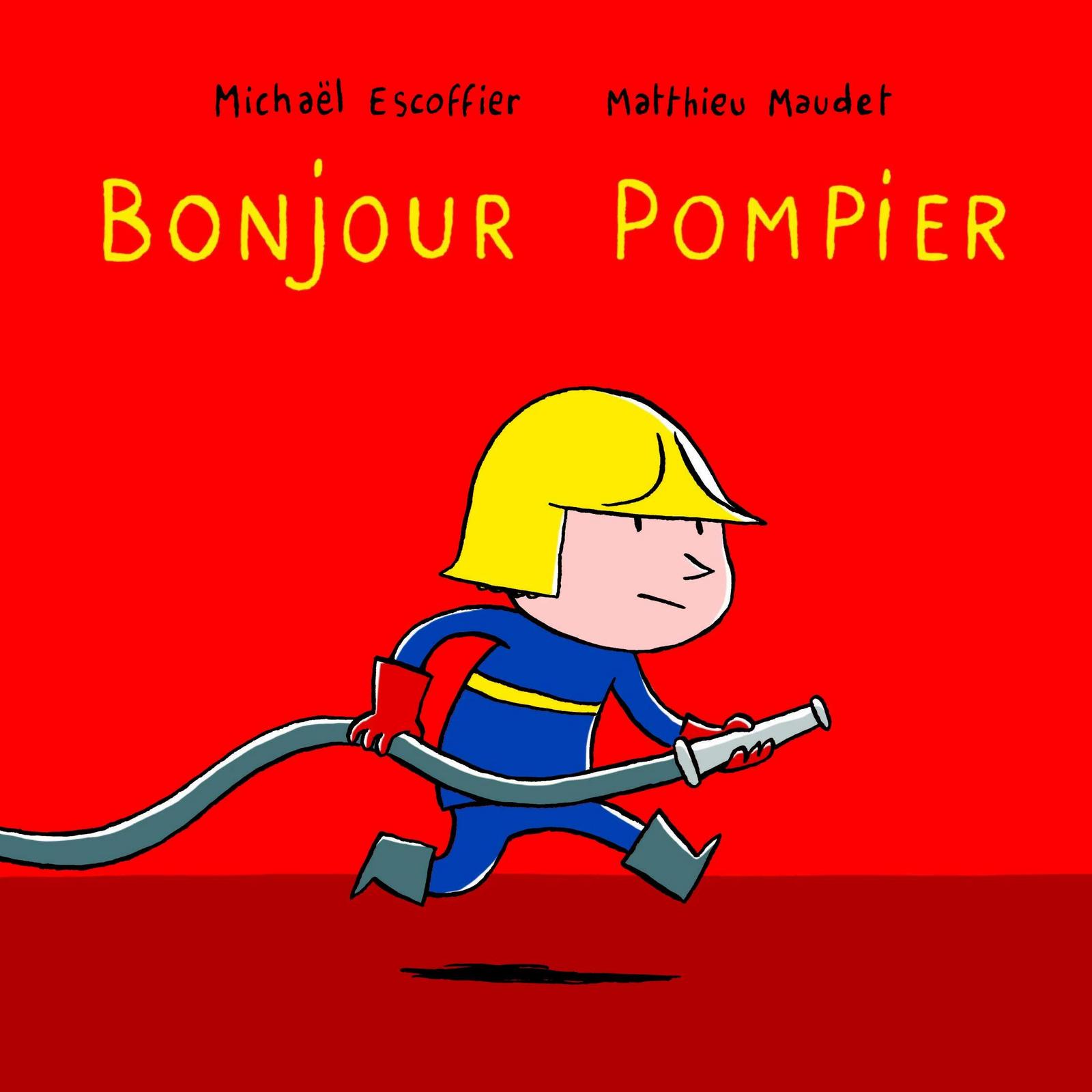 Michael Escoffier, Mathieu Maudet: Bonjour pompier (French language)