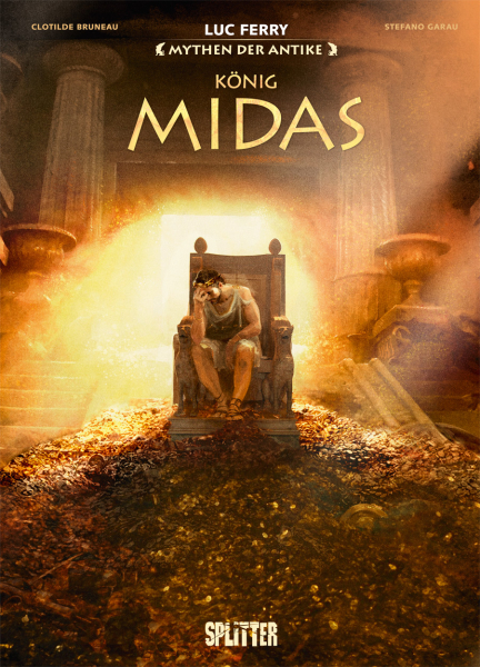 Harald Sachse, Luc Ferry, Clotilde Bruneau, Stefano Garau, Giuseppe Baiguera: König Midas (Hardcover, deutsch language, Splitter)