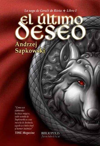 Andrzej Sapkowski: El último deseo (La Saga de Geralt de Rivia, #1) (Spanish language)