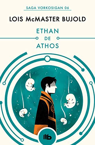 Lois McMaster Bujold, Rafael Martín Trechera;: Ethan de Athos (Paperback, Spanish language, B de Bolsillo (Ediciones B))