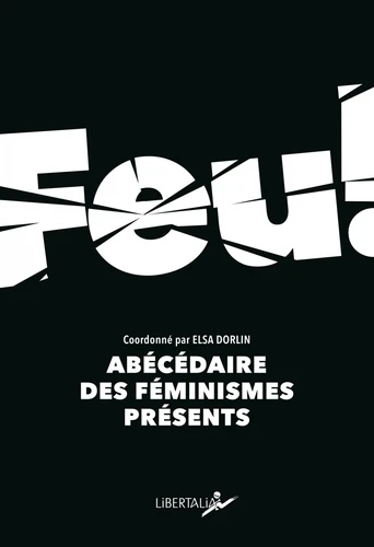 Elsa Dorlin: Feu! (French language, 2021, Libertalia)