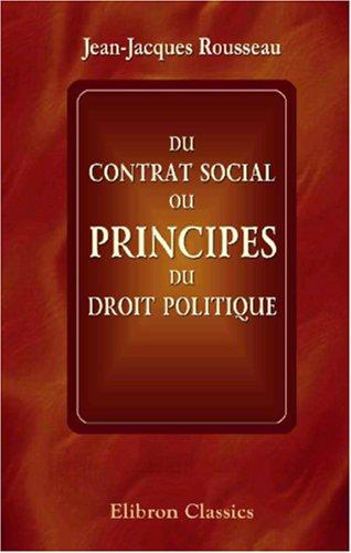 Jean-Jacques Rousseau: Du contrat social, ou principes du droit politique (Paperback, French language, Adamant Media Corporation)