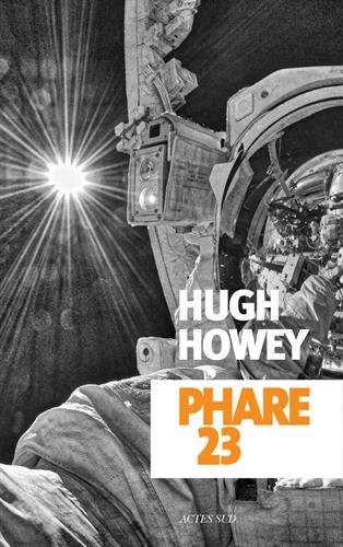 Hugh Howey: Phare 23 (Français language, 2016, Acte Sud)