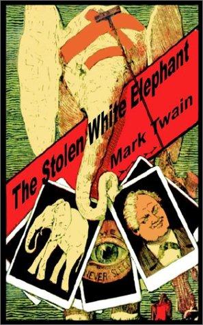 Mark Twain: The Stolen White Elephant (Paperback, Fredonia Books (NL))