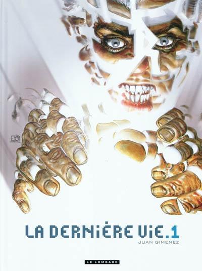 Juan Giménez: La dernière vie (tome 1) (Hardcover, French language, 2011, Le Lombard)