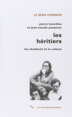 Pierre Bourdieu, Jean-Claude Passeron: Les héritiers; les étudiants et la culture [par] Pierre Bourdieu et Jean-Claude Passeron. (Paperback, French language, 1966, Editions de Minuit)