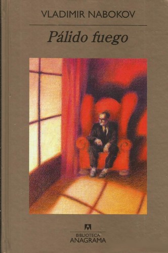 Vladimir Nabokov: Pálido fuego (Hardcover, Spanish language, 2009, RBA, Anagrama)