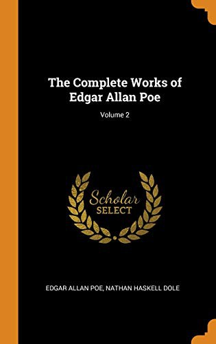 Edgar Allan Poe, Nathan Haskell Dole: The Complete Works of Edgar Allan Poe; Volume 2 (Hardcover, Franklin Classics)