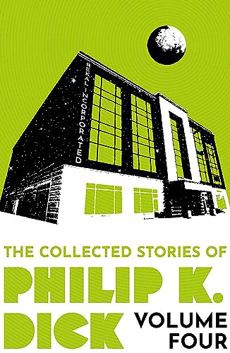 Philip K. Dick: Collected Stories of Philip K. Dick Volume 4 (2023, Orion Publishing Group, Limited)