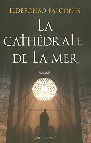 Ildefonso Falcones: La cathédrale de la mer (French language, 2008)