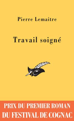 Pierre Lemaitre: Travail Soigné (Paperback, French language, 2006, Imprint unknown)